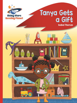 cover image of Reading Planet--Tanya Gets a Gift--Red B
